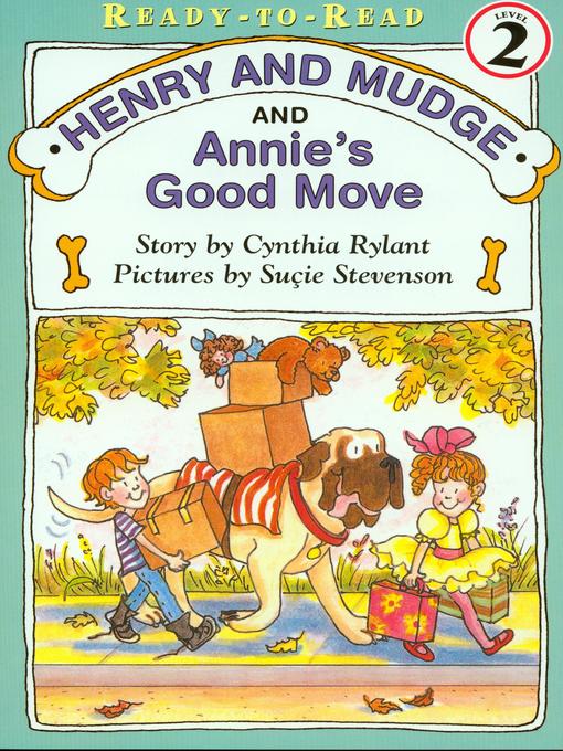 Title details for Henry and Mudge and Annie's Good Move by Cynthia Rylant - Available